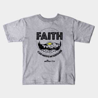 Faith can move mountains, from Matthew 17:20, black text Kids T-Shirt